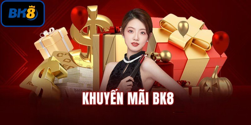 Khuyến mãi Bk8 đến trải nghiệm phong phú