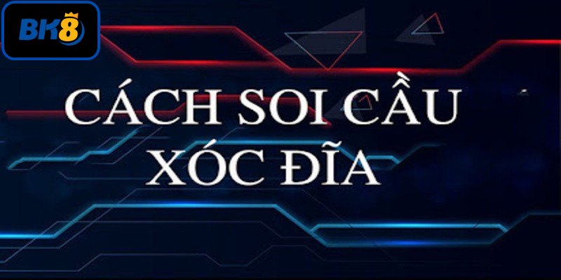 Soi cầu Xóc Đĩa BK8